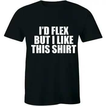 Jaz bi Flex, Ampak mi je Všeč Tej Smešno Majico Šala Telovadnici Fitnes Usposabljanja Darilo Mens T-shirt